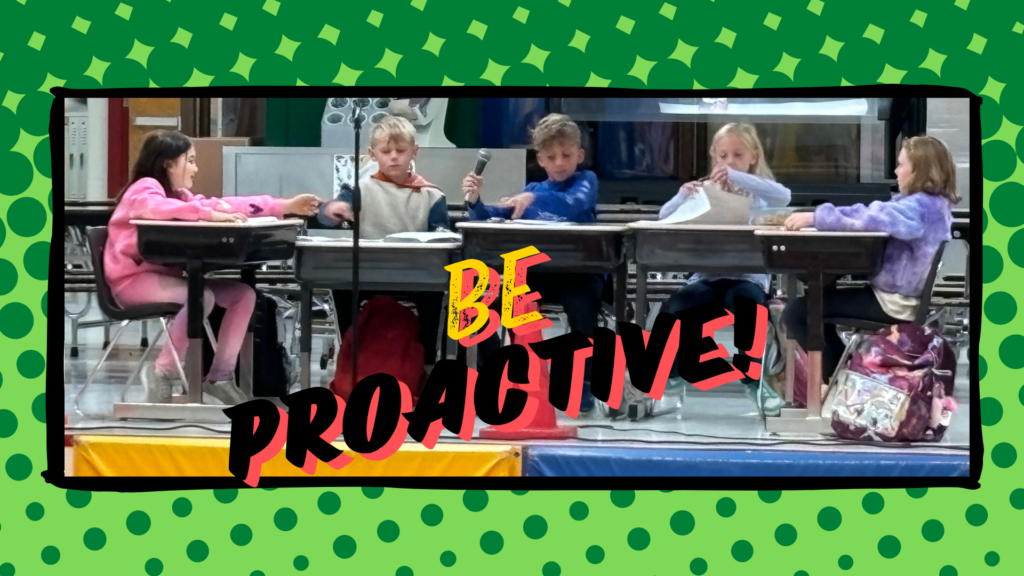 Be Proactive
